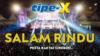 TIPEX  SALAM RINDU LIVE IN PESTA RAKYAT CIREBON [upl. by Philander90]