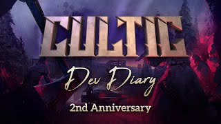 CULTIC  Dev Diary 7 2nd Anniversary [upl. by Oirretna539]