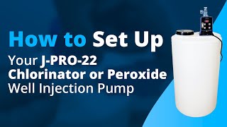 How to Set Up JPRO22 Chlorinator or Peroxide Well Injection Pump [upl. by Francis765]