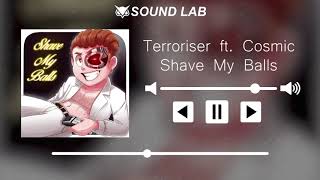 Terroriser  Shave My Balls feat Cosmic [upl. by Giffy]