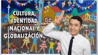 CULTURA IDENTIDAD NACIONAL Y GLOBALIZACIÓN [upl. by Gerge180]