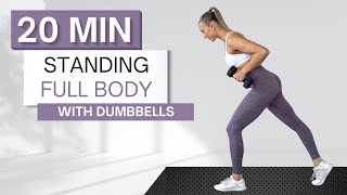 20 min STANDING DUMBBELL WORKOUT  Full Body  Sculpt and Strengthen  Warm Up  Cool Down Included [upl. by Prevot]