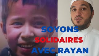 SOYONS SOLIDAIRES AVEC RAYAN [upl. by Atirec881]