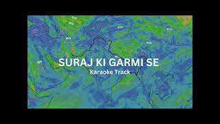 JAISE SURAJ KI GARMI SE KARAOKE SING ALONG TRACK [upl. by Audrye]