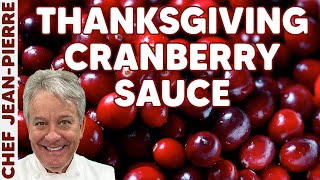 The Perfect Cranberry Sauce For Thanksgiving  Chef JeanPierre [upl. by Eppesuig]