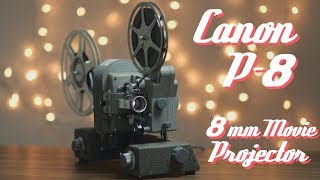 Canon P8  Forgotten 8mm Movie Projector and Home Films [upl. by Etteuqal]