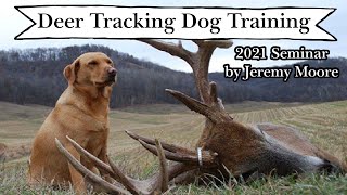 Deer Tracking Dog Training 2021 Seminar [upl. by Mirak]