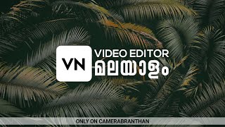 VN VIDEO EDITOR MALAYALAM BEST EDITOR VN CAMERABRANTHAN [upl. by Kara-Lynn]