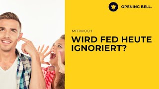 Wird FED heute ignoriert [upl. by Alleyn813]