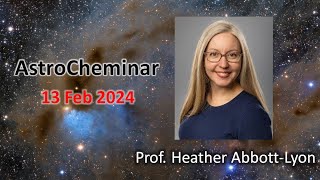 AstroCheminar 13 Feb 2024 featuring Prof Heather Abbott Lyon [upl. by Ycam]