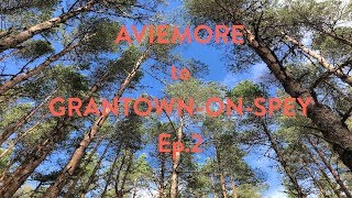 Exploring Speyside EP 2  Aviemore to GrantownonSpey Speyside way [upl. by Anita]