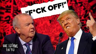 Ian Hislop vs Donald Trump Pt 1  Have I Got News For You [upl. by Alliuqat]