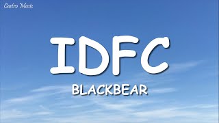 blackbear  idfc Lyrics [upl. by Hennie]