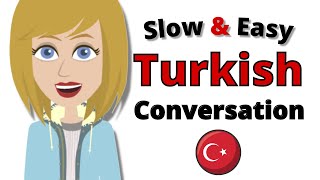 Learn Turkish Conversation 👍 Slow and Easy Turkish Lesson [upl. by Hallett]