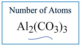 How to Find the Number of Atoms in Al2CO33 Aluminum carbonate [upl. by Osmen172]