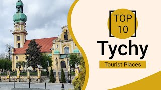 Top 10 Best Tourist Places to Visit in Tychy  Poland  English [upl. by Xila]