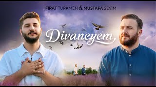 Fırat Türkmen amp Mustafa Sevim  Divaneyem [upl. by Llabmik537]