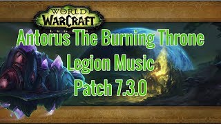 Antorus The Burning Throne  Patch 730  Legion Music [upl. by Anawt]