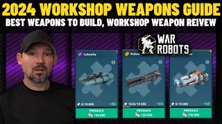 War Robots  2024 Workshop Weapon Guide  Best Weapons To Build in the workshop [upl. by Alten]