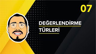 VİDEO‐7 DEĞERLENDİRME TÜRLERİ [upl. by Hilar]