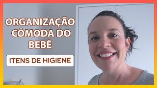 ORGANIZAÇÃO DA CÔMODA DO BEBÊ  Itens de Higiene do Bebê [upl. by Wini]