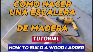 Como hacer una escalera de madera Tutorial How to Build a wood ladder [upl. by Anwahsak]