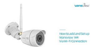 Wansview Outdoor Camera W4How to Add and Setup Camera via WiFi Connection [upl. by Brunelle]