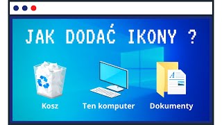 Jak przywrócić ikony pulpitu Windows 10  Ten Komputer i inne [upl. by Essex]