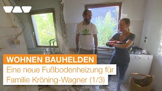 AltbauSanierung eine neue Fußbodenheizung für Familie KröningWagner 1 von 3  Wohnen Bauhelden [upl. by Valida683]