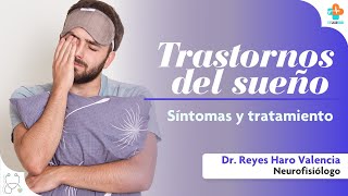 LOS TRASTORNOS DEL SUEÑO SÍNTOMAS Y TRATAMIENTO Dr  Reyes Haro  Tu Salud Guía [upl. by Senskell]