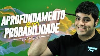 🔴 APROFUNDAMENTO EM PROBABILIDADE  Matemática do ENEM [upl. by Atter]