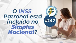 147 O INSS patronal está incluído no Simples Nacional [upl. by Arni545]