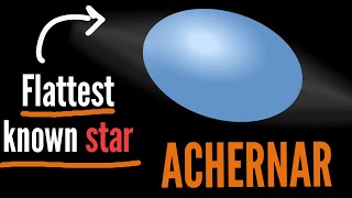 Achernar The flattest star we know right now [upl. by Bosch325]