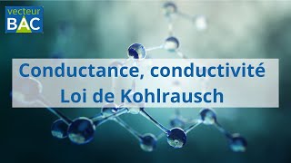 Conductance conductivité Loi de Kohlrausch [upl. by Alrad11]