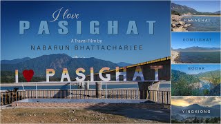 I LOVE PASIGHAT  Travel Film  Arunachal Pradesh  East Siang  Yingkiong  Upper Siang [upl. by Ahsiekan]