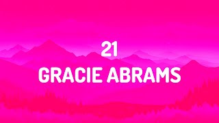 Gracie Abrams  21 Lyrics [upl. by Eesac]