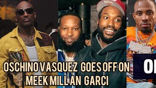 Oschino State Property Goes Off on Meek Mill amp Garci [upl. by Tony]