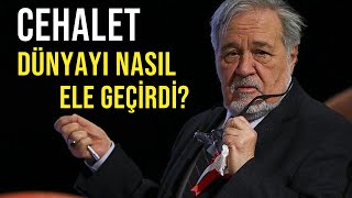 CAHİLLİK DÜNYAYI NASIL ELE GEÇİRDİ  CEHALETİN YÜKSELİŞİ [upl. by Oiramal421]