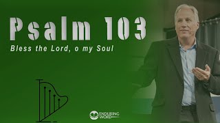 Psalm 103  Bless the LORD O My Soul [upl. by Alanah]