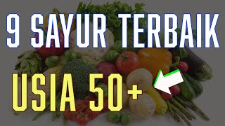 9 Sayur Terbaik Untuk Usia 50 [upl. by Tegirb]