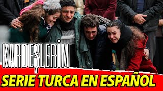 KARDESLERIM SERIE TURCA EN ESPAÑOL  Mis Hermanos [upl. by Giulia]