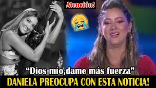 🚨Acaba de pasar DANIELA ALVAREZ VIVE COMPLICADA SITUACIÓN quotDios mío dame más fuerzaquot [upl. by Clemence]