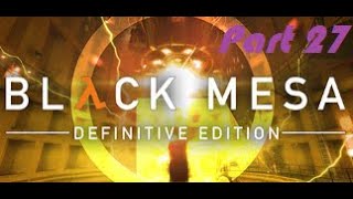 Black Mesa HalfLife Remake Play Through  Chapter 17  Interloper  Part 3 of 4 [upl. by Orgel]