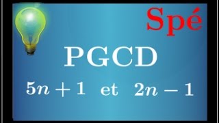 PGCD de 5n1 et 2n1 Arithmétique  Spé maths  Terminale S [upl. by Niamert]