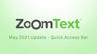 ZoomText Update May 2021  The Quick Access Bar [upl. by Amsa]