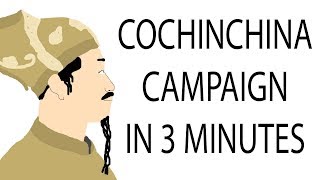 Cochinchina Campaign  3 Minute History [upl. by Ahsiaa]