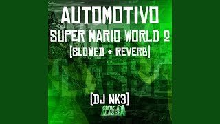 Automotivo Super Mario World 2 Slowed  Reverb [upl. by Christis6]