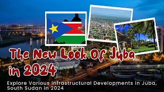 Juba South Sudan Latest Infrastructure Development Projects  20242025 [upl. by Ayekel545]