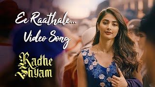 Ee Raathale Video Song  Radhe Shyam  Prabhas Pooja Hegde  Justin Prabhakaran  Krishna K [upl. by Eiznekam991]