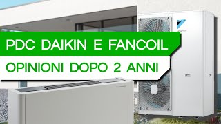 POMPA DI CALORE DAIKIN con VENTILCONVETTORI opinione dopo 2 anni dalla consulenza [upl. by Gabbert272]